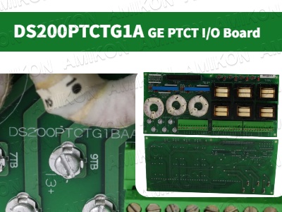 Bo mạch đầu vào/đầu ra PTCT GE DS200PTCTG1A: Tính năng và ứng dụng