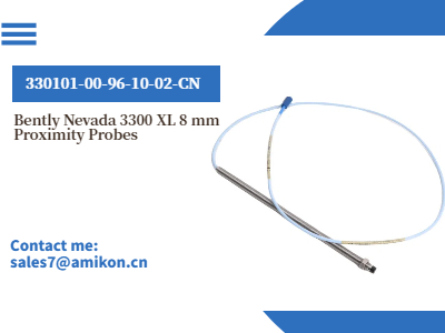 Đầu dò tiệm cận Bently Nevada 330101-00-96-10-02-CN 3300 XL 8 mm: Giám sát nâng cao cho các ứng dụng công nghiệp
