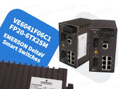 Công tắc thông minh Emerson DeltaV VE6041F06C1 FP20-6TX2SM: Tương lai của bảo mật và hiệu quả mạng công nghiệp