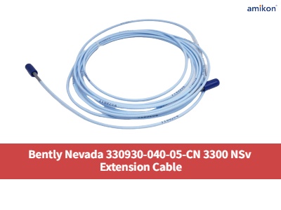 Hiểu về cáp mở rộng Bently Nevada 330930-040-05-CN 3300 NSv để giám sát mở rộng vi sai